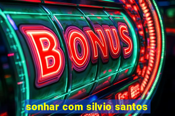 sonhar com silvio santos